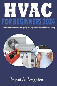 HVAC FOR BEGINNERS 2024 - Boughton, Bryant A.