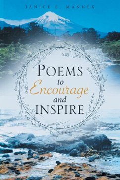 Poems to Encourage and Inspire - Mannex, Janice E.