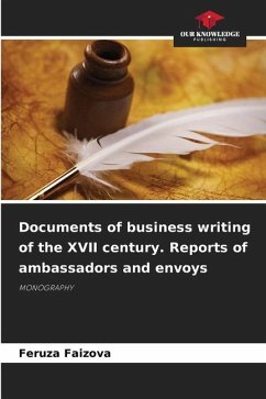 Documents of business writing of the XVII century. Reports of ambassadors and envoys - Faizova, Feruza