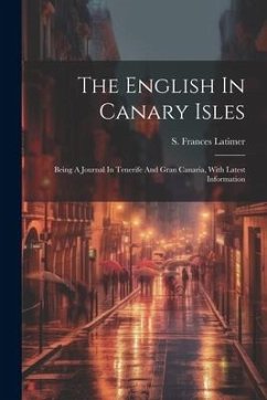 The English In Canary Isles - Latimer, S Frances