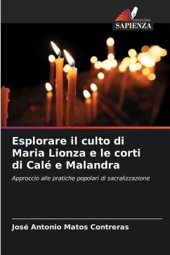 Esplorare il culto di Maria Lionza e le corti di Calé e Malandra - Matos Contreras, José Antonio