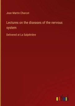 Lectures on the diseases of the nervous system - Charcot, Jean Martin