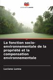 La fonction socio-environnementale de la propriété et la compensation environnementale