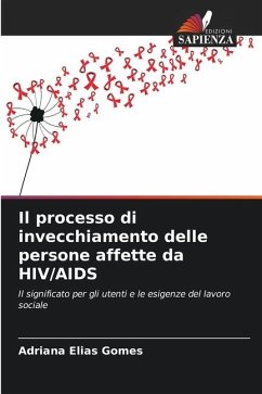 Il processo di invecchiamento delle persone affette da HIV/AIDS - Elias Gomes, Adriana