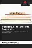 Pedagogue, Teacher and Researcher