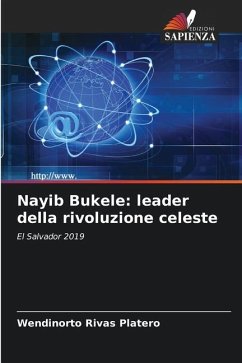 Nayib Bukele: leader della rivoluzione celeste - Rivas Platero, Wendinorto