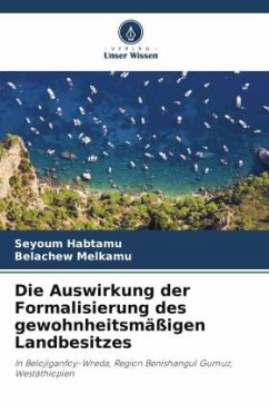 Die Auswirkung der Formalisierung des gewohnheitsmäßigen Landbesitzes - Habtamu, Seyoum;Melkamu, Belachew