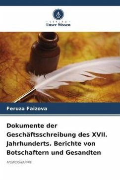 Dokumente der Geschäftsschreibung des XVII. Jahrhunderts. Berichte von Botschaftern und Gesandten - Faizova, Feruza