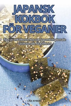 JAPANSK KOKBOK FÖR VEGANER - Lisa Nyberg