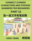 Connect Chinese Character Strokes Numbers (Part 12)- Moderate Level Puzzles for Beginners, Test Series to Fast Learn Counting Strokes of Chinese Characters, Simplified Characters and Pinyin, Easy Lessons, Answers