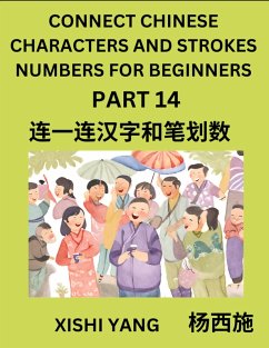 Cover Connect Chinese Character Strokes Numbers (Part 14)- Moderate Level Puzzles for Beginners, Test Series to Fast Learn Counting Strokes of Chinese Characters, Simplified Characters and Pinyin, Easy Lessons, Answers
