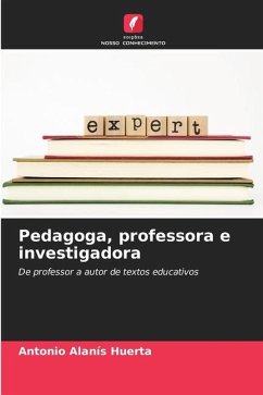 Pedagoga, professora e investigadora - Alanís Huerta, Antonio