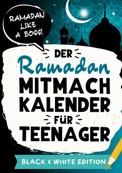 Der Ramadan Mitmachkalender für Teenager. Black & White Edition - Kayahan, Aysin