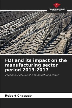 FDI and its impact on the manufacturing sector period 2013-2017 - Chaguay, Robert