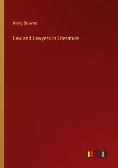 Law and Lawyers in Literature - Browne, Irving