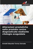Alterazioni prostatiche nella prostata canina diagnosticate mediante citologia ecoguidata