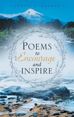 Poems to Encourage and Inspire - Mannex, Janice E.