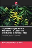A prostituição como trabalho: a visão de mulheres adolescentes