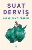 Onlari Ben Öldürdüm - Dervis, Suat