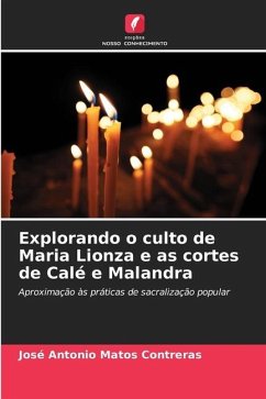 Explorando o culto de Maria Lionza e as cortes de Calé e Malandra - Matos Contreras, José Antonio