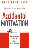 Accidental Motivation (eBook, ePUB)