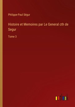 Histoire et Memoires par Le General cth de Segur - Ségur, Philippe-Paul