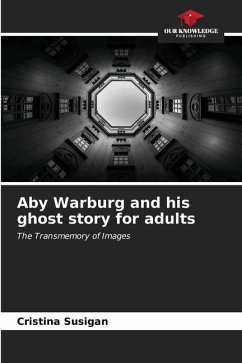 Aby Warburg and his ghost story for adults - Susigan, Cristina