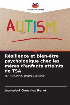 Résilience et bien-être psychologique chez les mères d'enfants atteints de TSA - Gonzales Berrú, Jeampiert