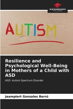 Resilience and Psychological Well-Being in Mothers of a Child with ASD - Gonzales Berrú, Jeampiert