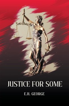 Justice For Some - George, E. H.