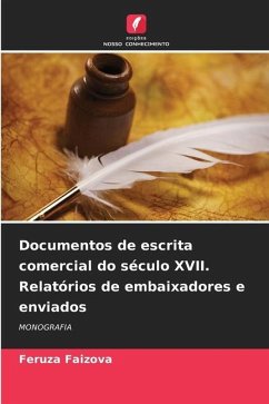 Documentos de escrita comercial do século XVII. Relatórios de embaixadores e enviados - Faizova, Feruza