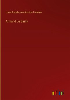 Armand Le Bailly - Aristide Frémine, Louis Ratisbonne