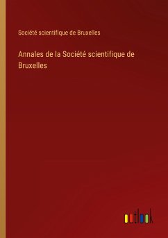 Annales de la Société scientifique de Bruxelles - Société Scientifique De Bruxelles
