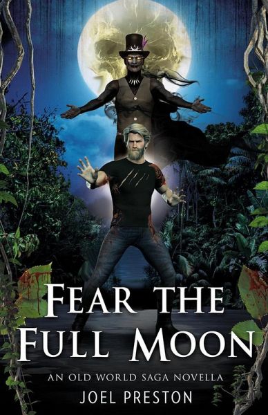 Fear the Full Moon: An Old World Saga Novella (The Old World Saga, #8) (eBook, ePUB) Fear the Full Moon: An Old World Saga Novella (The Old World Saga, #8) (eBook, ePUB)