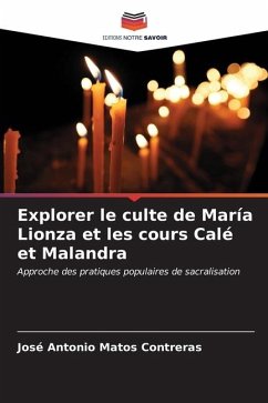 Explorer le culte de María Lionza et les cours Calé et Malandra - Matos Contreras, José Antonio