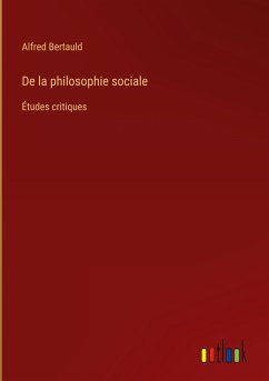 De la philosophie sociale - Bertauld, Alfred