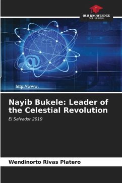 Nayib Bukele: Leader of the Celestial Revolution - Rivas Platero, Wendinorto