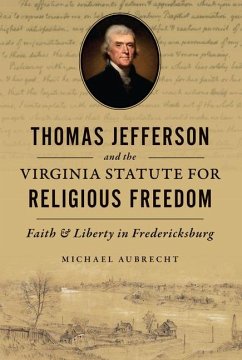 Thomas Jefferson and the Virginia Statute for Religious Freedom - Aubrecht, Michael