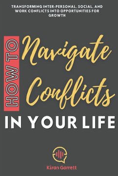 How to Navigate Conflicts in Your Life - Garrett, Kiran