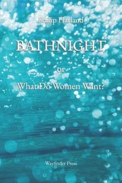 BATHNIGHT or What Do Women Want? - Harland, Philip