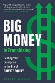 Big Money in Franchising (eBook, ePUB) Big Money in Franchising (eBook, ePUB)