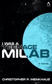 I Was a Teenage MILAB (MILAB Files, #1) (eBook, ePUB)