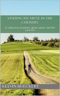 Visiting My Muse in the Country (eBook, ePUB) - Bueckert, Kelvin