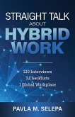 Straight Talk About Hybrid Work: 120 Interviews, 3 Checklists, 1 Global Workplace (eBook, ePUB)