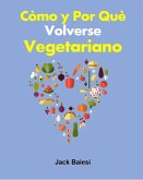 Cómo y por qué volverse vegetariano (eBook, ePUB)