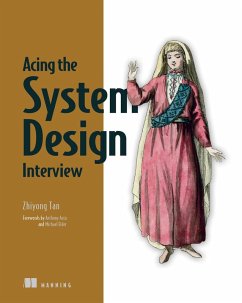 Acing the System Design Interview (eBook, ePUB) - Tan, Zhiyong