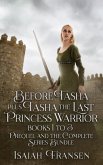 Before Tasha Plus Tasha The Last Princess Warrior Books 1 To 3 Prequel And The Complete Series Bundle (eBook, ePUB)