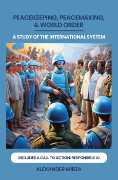 Cover PEACEKEEPING, PEACEMAKING, & WORLD ORDER (eBook, ePUB)