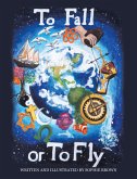 To Fall or To Fly (eBook, ePUB)