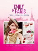 Emily in Paris: The Official Cookbook (eBook, ePUB)